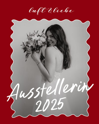 Luft und Liebe - Das Hochzeitsfestival - 28. September 2025 in München. Ich bin dabei. Besucht mich auf meinem Stand in Halle 2.